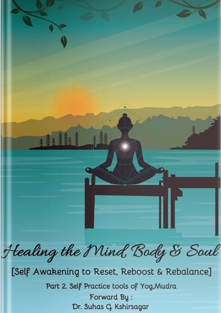 HEALING THE MIND, BODY & SOUL: PART 2. SELF PRACTICE TOOLS OF YOG, MUDRA